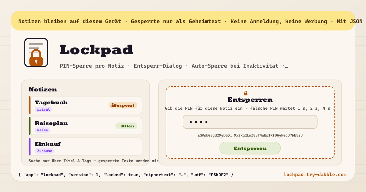 Lockpad — Einfacher lokaler Notizblock mit PIN-Sperre pro Notiz — gesperrte Texte werden auf diesem Gerät nur als Geheimtext gespeichert, Entsperr-Dialog mit Wartezeit nach falscher PIN, Auto-Sperre bei Inaktivität oder ausgeblendetem Tab, Titel- und Tag-Suche, Tags und Farben, JSON-Backup, das gesperrte Notizen unverändert mitnimmt, keine Bezahlschranke für Anhänge, kein Zwangslöschen, funktioniert auf Android und im Web, kein Konto, keine Werbung, keine In-App-Käufe (lokale PWA)