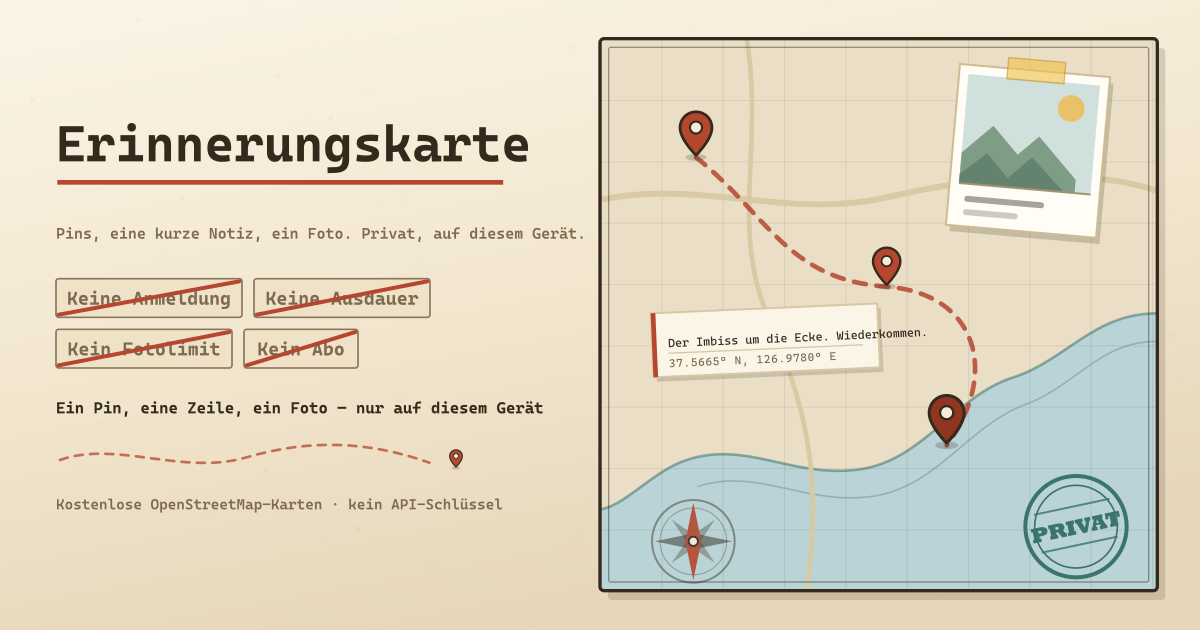 Erinnerungskarte — Ein Pin, eine Zeile, ein Foto für jeden Ort, an dem du warst — ohne Anmeldung, nur auf diesem Gerät (lokale PWA)